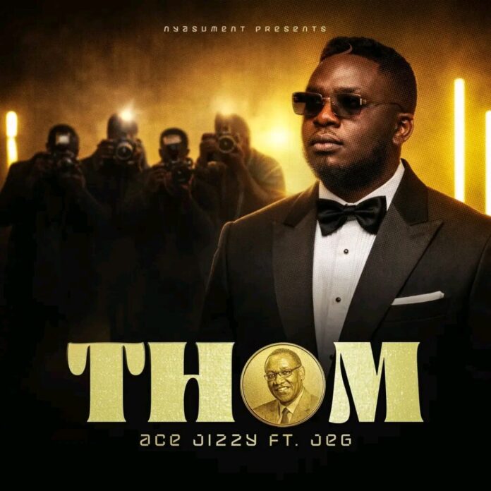 Ace Jizzy Ft Jeg Tellem – Thom