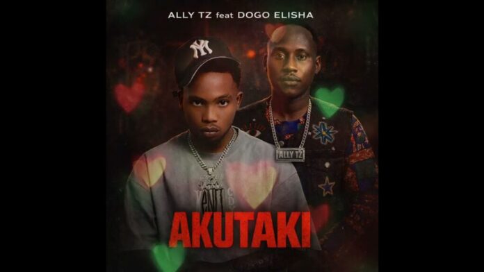 Ally Tz Ft Dogo Elisha – Akutaki
