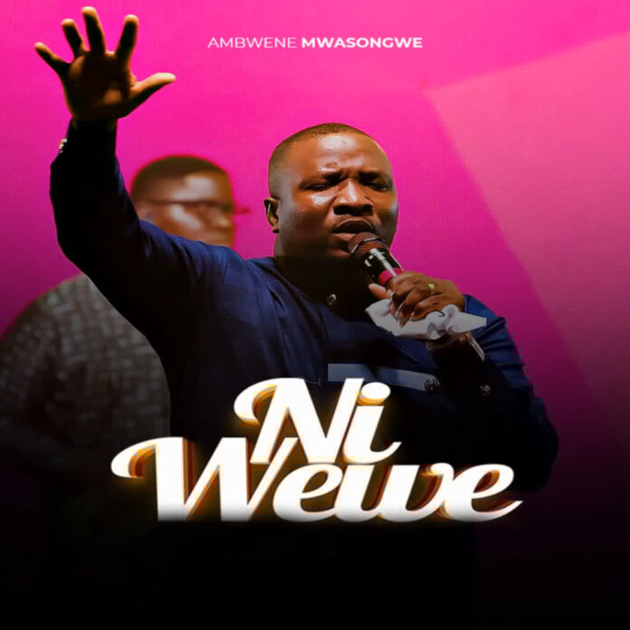Ambwene Mwasongwe – Ni Wewe
