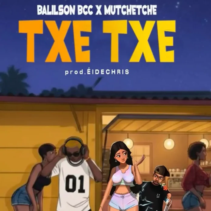 Balilson Bcc – Txe Txe (feat. Mutchetche)