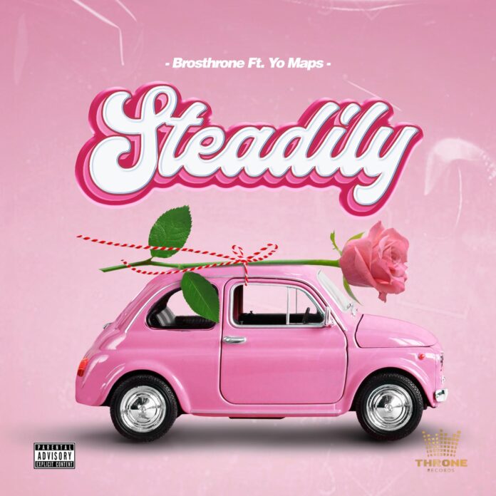 Brosthrone ft. Yo Maps – Steadily