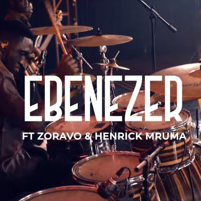 Nickson Kanyelele Ft. Zoravo, Henrick Mruma – Ebenezer