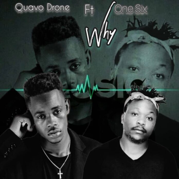 One Six feat Quavo Drone – Why