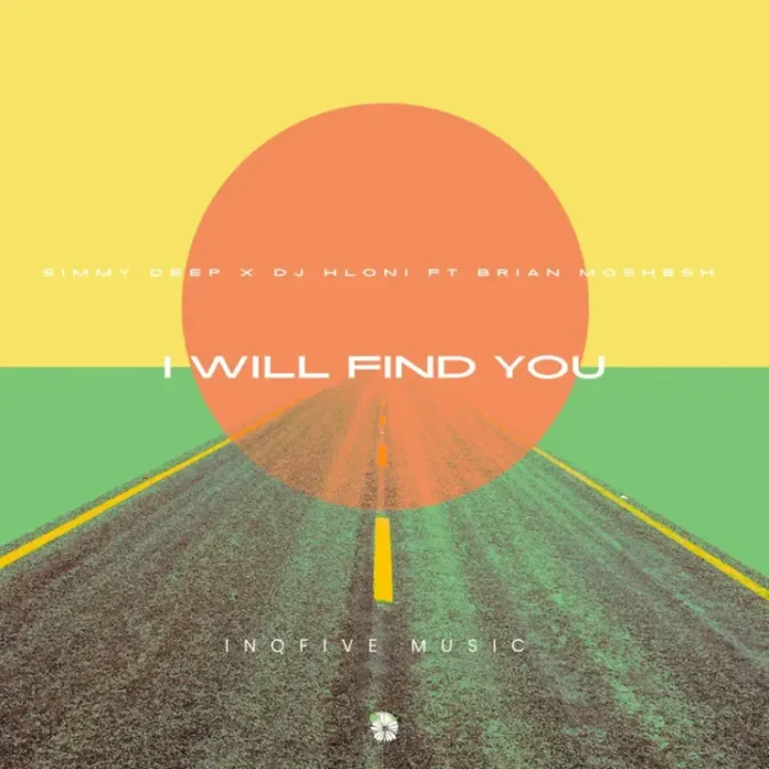 Simmy Deep & DJ Hloni – I Will Find You (feat. Brian Moshesh)