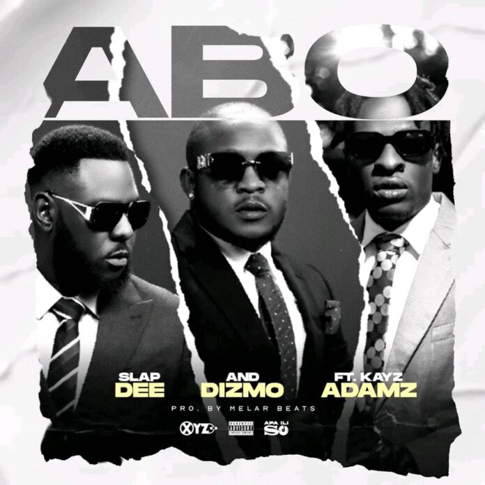 Slapdee & Dizmo ft. Kayz Adams – Abo