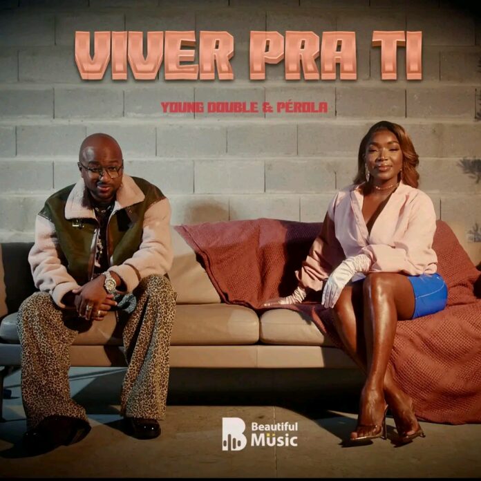 Young Double & Pérola - Viver Pra Ti