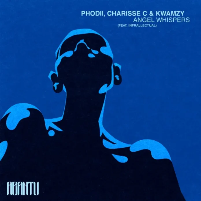 Charisse C, Kwamzy & Phodii – Angel Whispers (feat. Infrallectual)