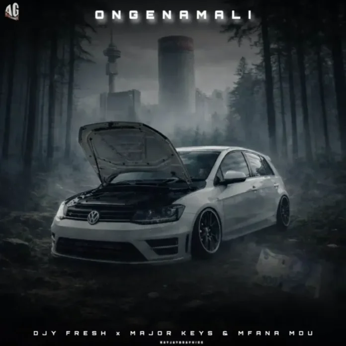Djy Fresh, Mfana Mdu & Major_Keys – Ongenamali