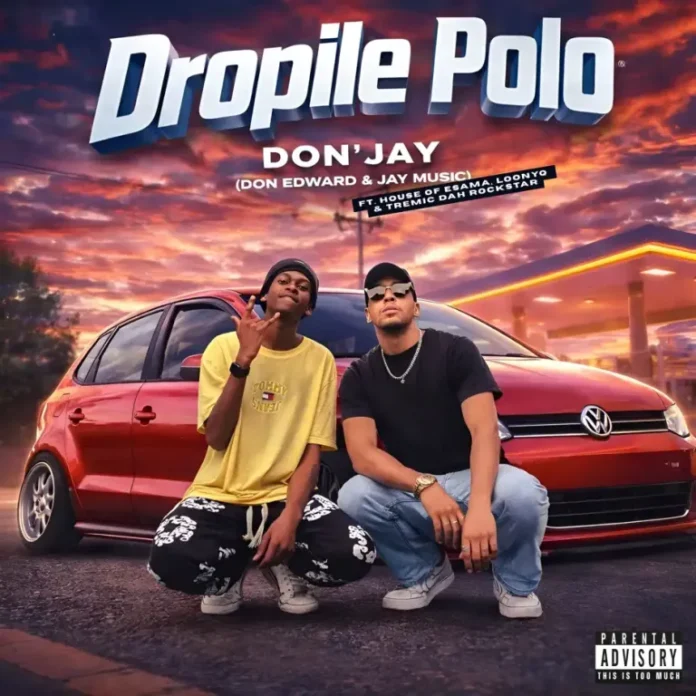 Don Edward, Jay Music & House Of ESAMA – Dropile Polo (feat. Loony Q & Tremic Dah Rockstar)