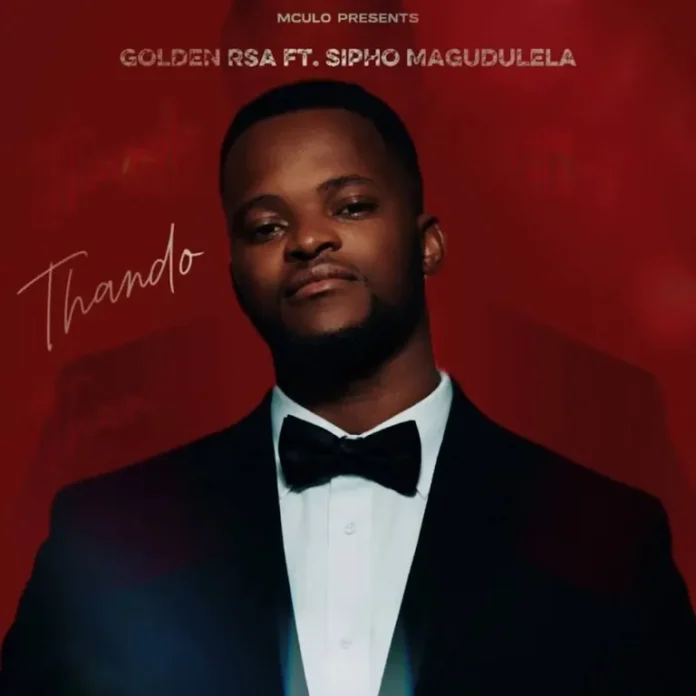 Golden RSA – Thando (feat. Sipho Magudulela)