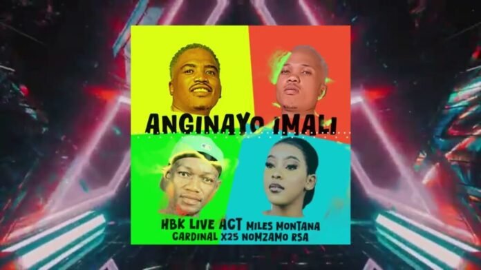 HBK Live Act x Miles Montana x Cardinalx25 x Nomzamo RSA – Anginayo Imali