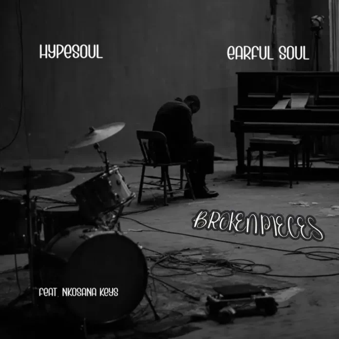 Hypesoul & Earful Soul – Broken Pieces (feat. Nkosana Keys)