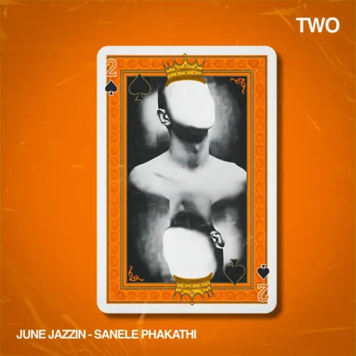 June Jazzin & Sanele Phakathi – Two