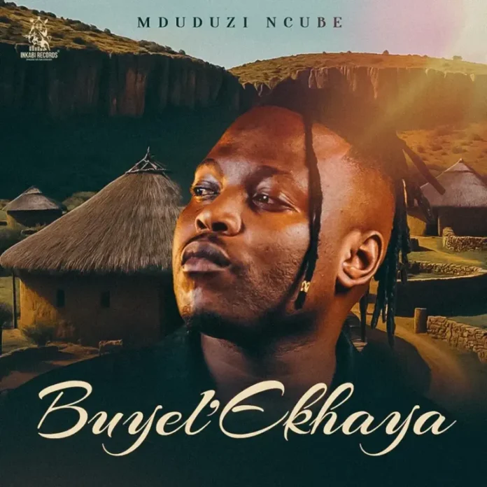 Mduduzi Ncube – Buyel’Ekhaya (Album)
