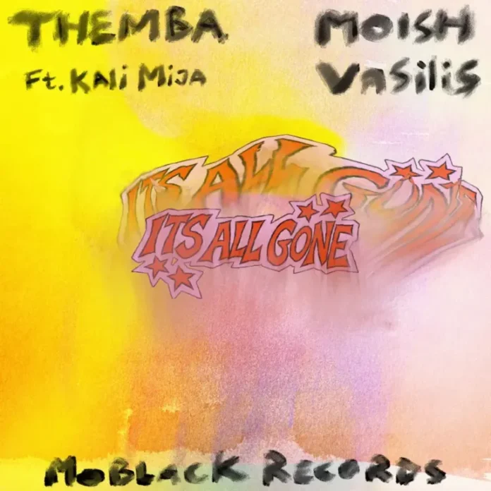 THEMBA, Moish, Vasilis & Kali Mija – It’s All Gone