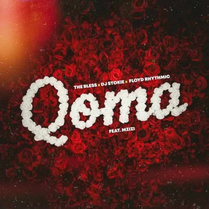 The Bless, DJ Stokie & Floyd Rhythmic – Qoma (feat. Mzizi)