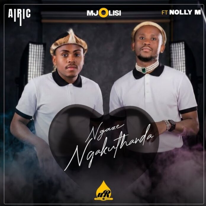 Airic, Mjolisi Ft Nolly M – Ngaze Ngakuthanda
