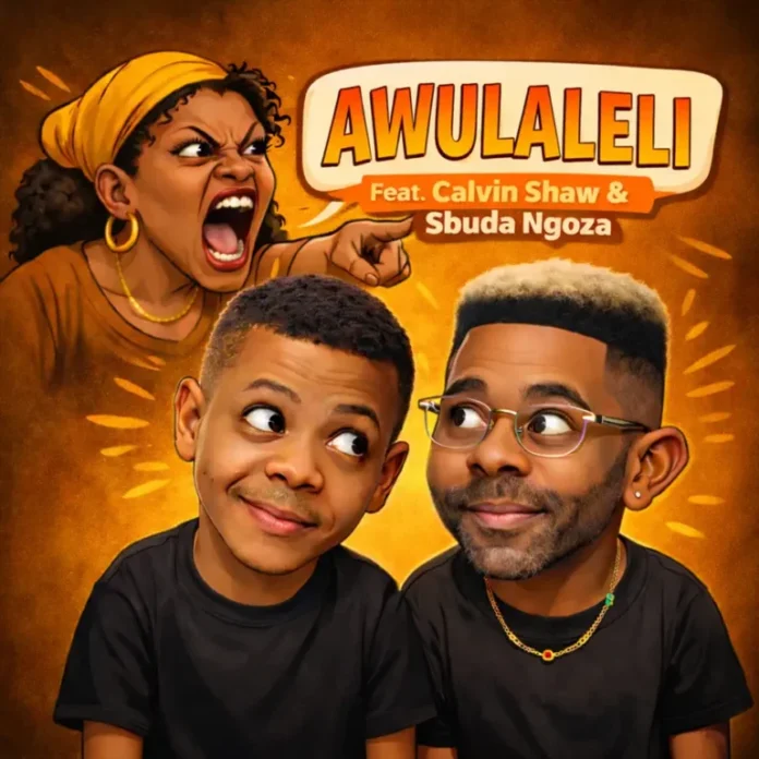 Calvin Fallo & King P – Awulaleli (feat. Calvin Shaw & Sbuda Ngoza)