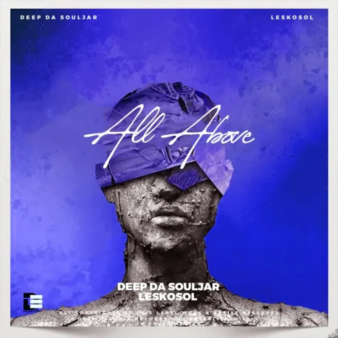 Deep Da Souljar & Leskosol – All Above