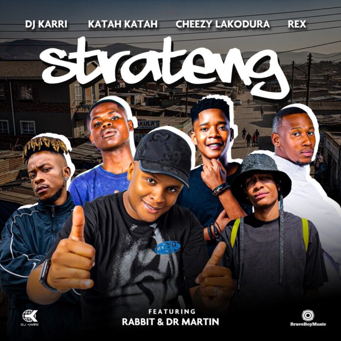 Dj Karri, Katah Katah, Cheezy Lakodura, Rex – Strateng feat. Rabbit & Dr Martin