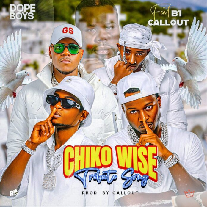 Dope Boys Ft B1 & Callout – Chiko Wise (Tribute song)