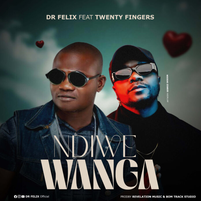 Dr Felix - Ndiwe Wanga (feat. Twenty Fingers)