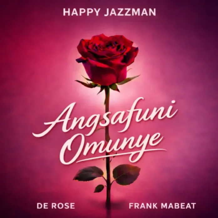 Happy Jazzman, De Rose & Frank Mabeat – Angsafuni Omunye