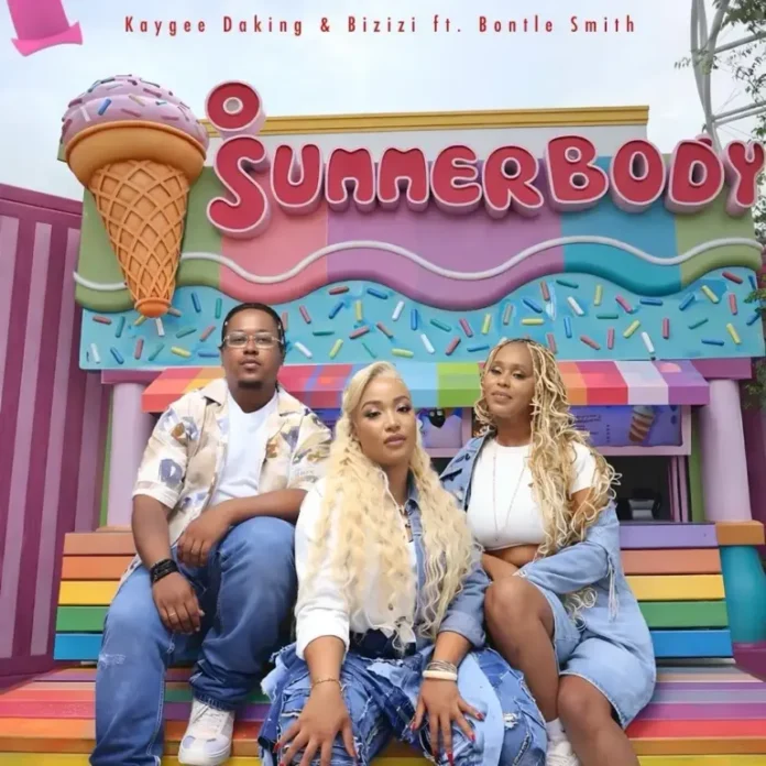 KayGee DaKing & Bizizi – Summer Body (feat. Bontle Smith)