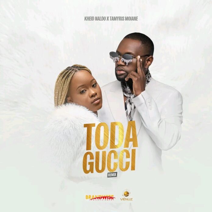 Kheid Naldo feat. Tamyris Moiane - Toda Gucci (Remix)