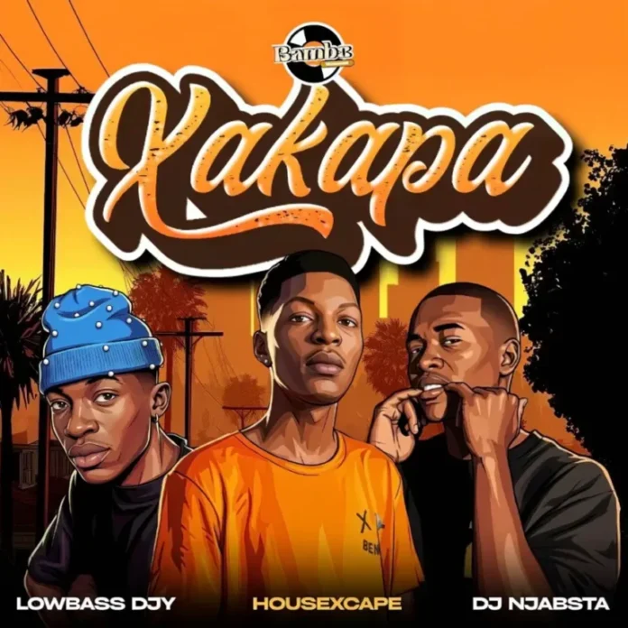 Lowbass Djy, HouseXcape & DJ Njabsta – Xakapa
