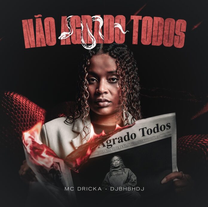 MC Dricka lança “Não Agrado Todos”, single que promete viralizar nas redes