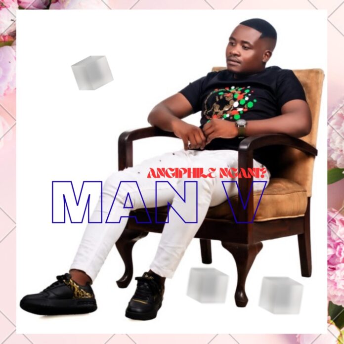 Man V – Angiphile Ngani