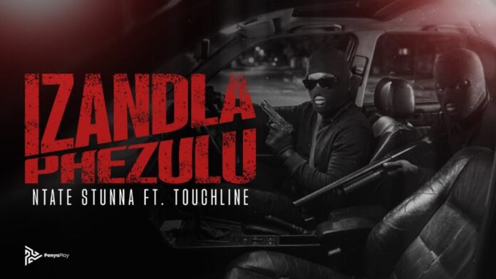 Ntate Stunna Ft Touchline – Izandla Phezulu