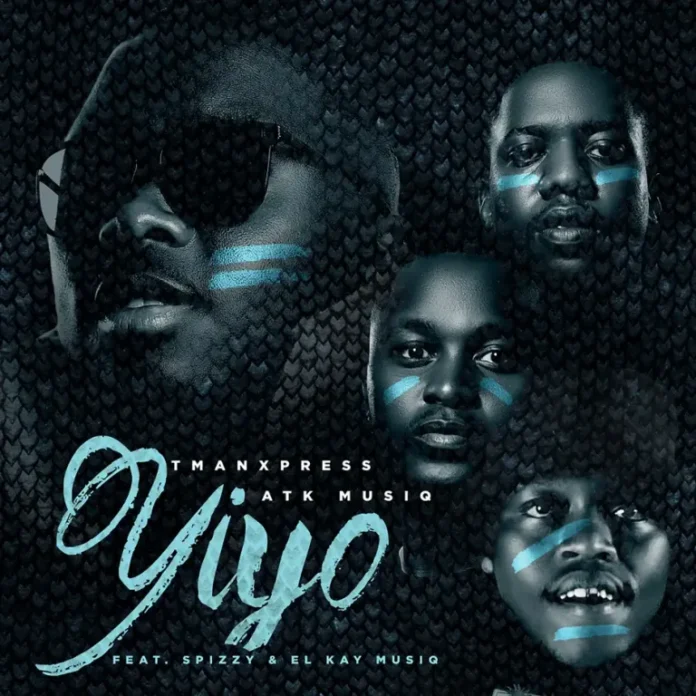 Tman Xpress & ATK Musiq – YIYO (feat. Mpho Spizzy & EL Kay Musiq)