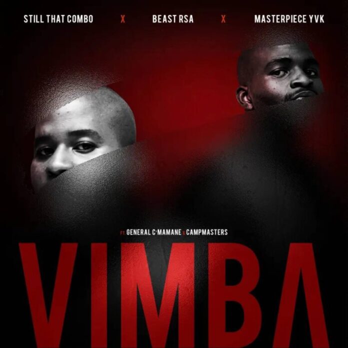 Beast RSA, Masterpiece YVK & Still That Combo – Vimba (feat. General C’Mamane & Campmasters)