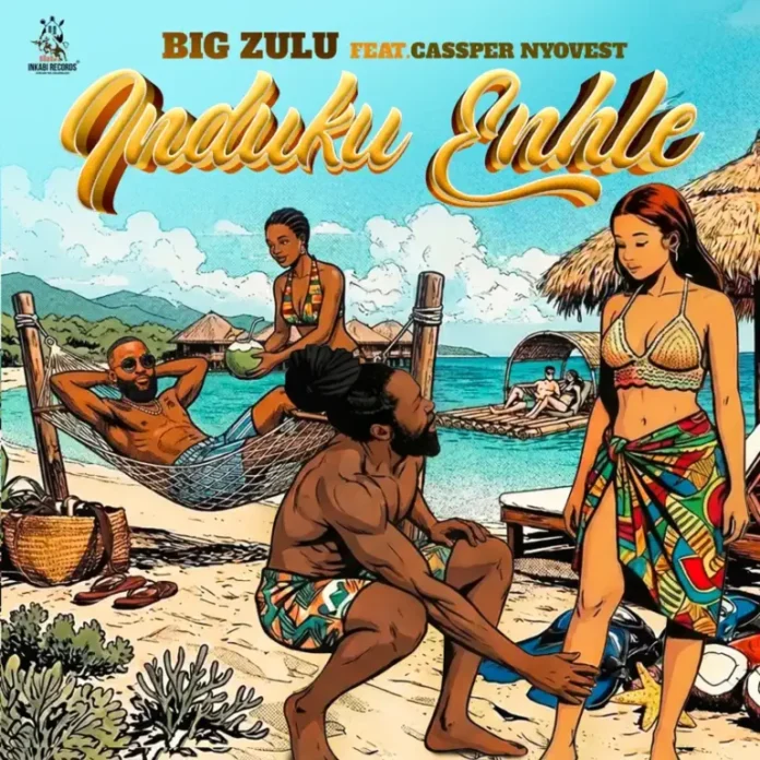 Big Zulu – Induku Enhle (feat. Cassper Nyovest)