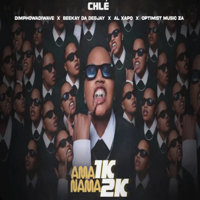 Chlé, Dimphowadiwave & Al Xapo – Ama 1K Nama 2K (feat. Optimist Music ZA & Beekay Da Deejay)