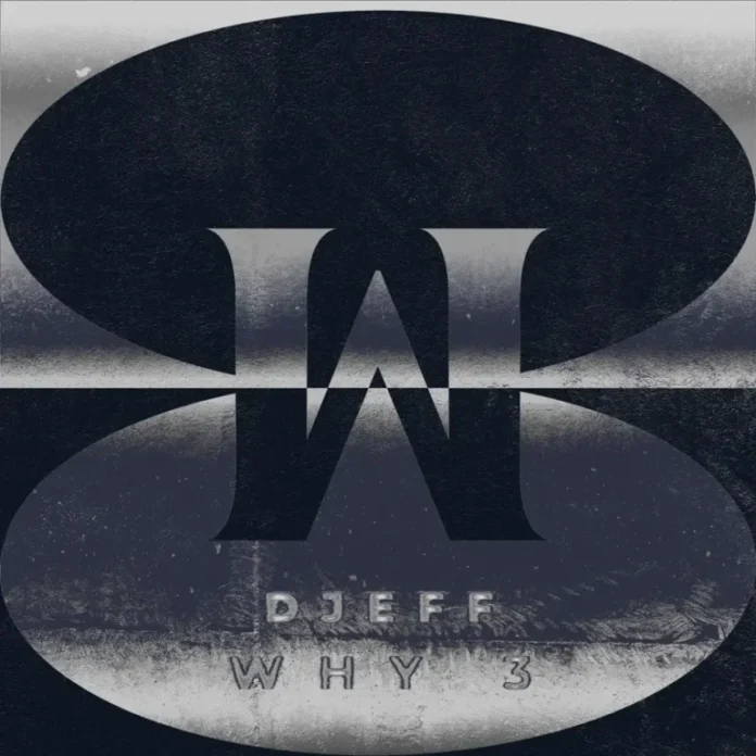 DJEFF – WHY 3