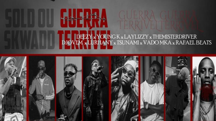 Deezy – Guerra Terrivel feat Young-k, Laylizzy, Themisterdriver, Djovem, Lurhany, Tsunami, Vado Mka & Rafael Beats
