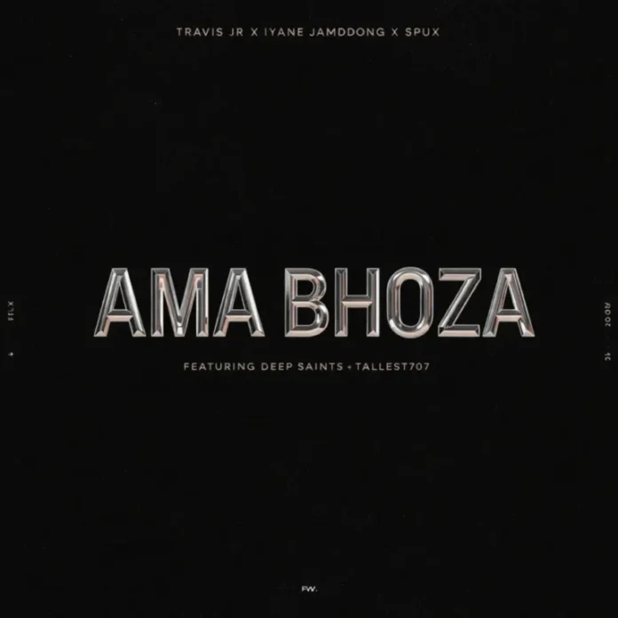 Iyane Jamdong, Travis Jr & Spux – Ama Bhoza (feat. Deep Saints & Tallest707)