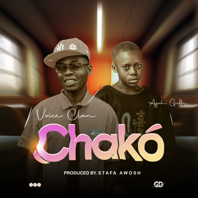 Voice Clan - Chako ft Ajuh Guffi (Prod. Stafa Awosh)