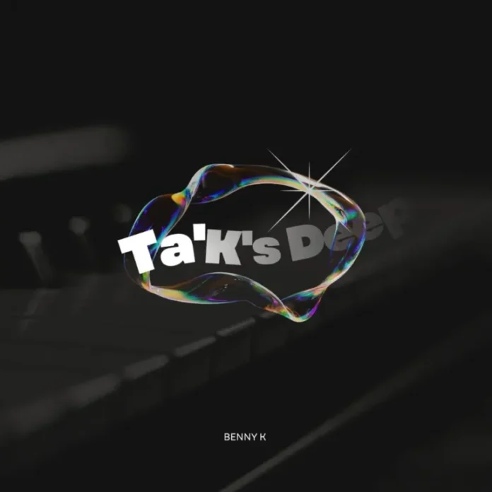 Benny K – Ta’K’s Deep EP