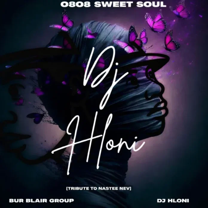 DJ Hloni – 0808 Sweet Soul (Tribute to Nastee Nev)