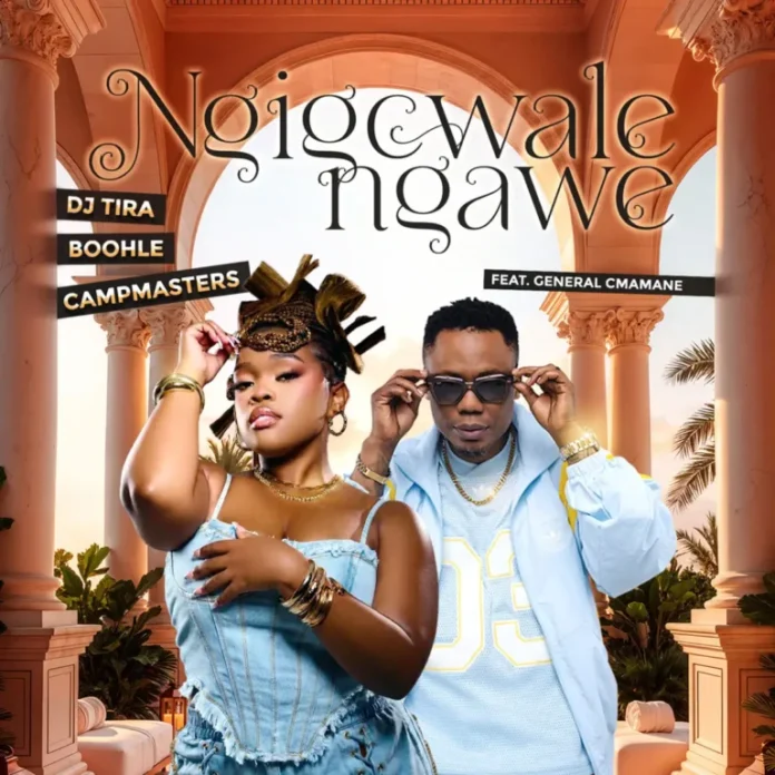 DJ Tira, Boohle & Campmasters – Ngigcwale Ngawe (feat. General C’mamane)