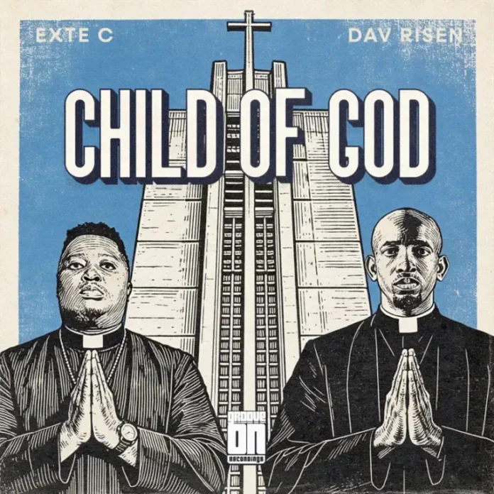 Exte C & Dav Risen – Child Of God