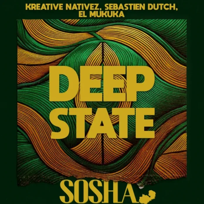 Kreative Nativez, Sebastien Dutch & El Mukuka – Deep State