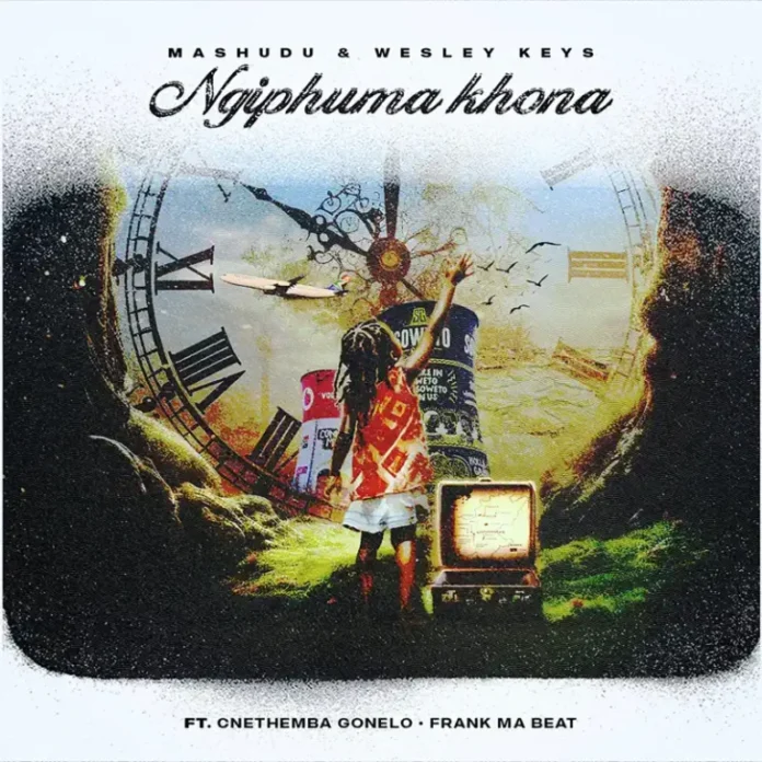 Mashudu & Wesley Keys – Ngiphuma Khona (feat. Cnethemba Gonelo & Frank Mabeat)