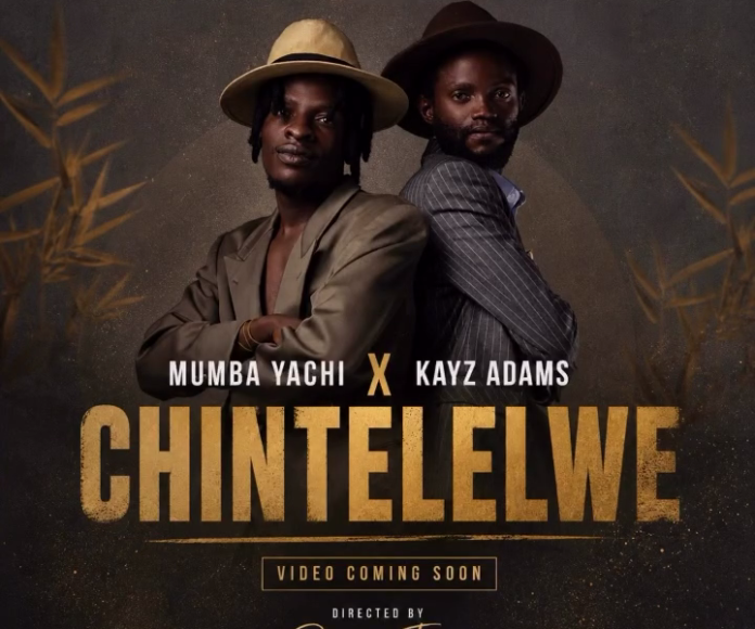 Mumba Yachi Ft Kayz Adams – Chintelelwe