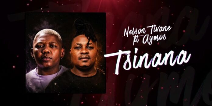 Nelson Tivane Ft Aymos – Tsinana
