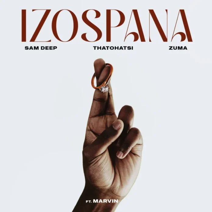 Sam Deep, Thatohatsi & Zuma – Izospana (feat. Marvin)
